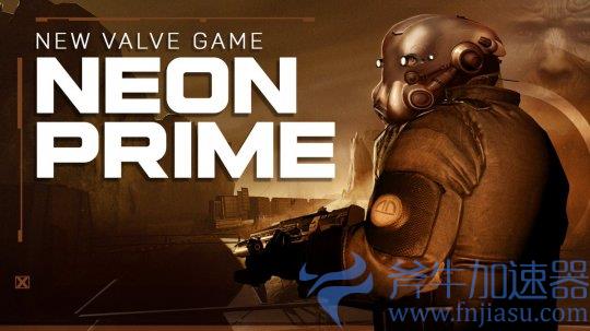 V社新作《Neon  Prime》细节曝光：地图巨大完全可破坏(雪碧社新作)